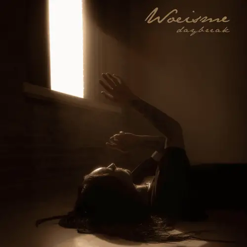 Woe, Is Me : Daybreak